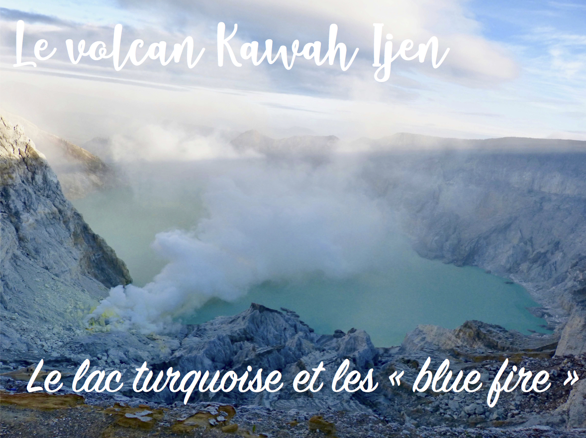 L’ascension du volcan Kawah Ijen sur l'île de Java - Judith Voyage